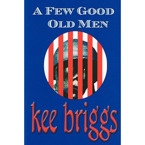 A Few Good Old Men Paperback, Keescapes Publishing