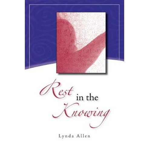 Rest in the Knowing Paperback, Lynda Allen