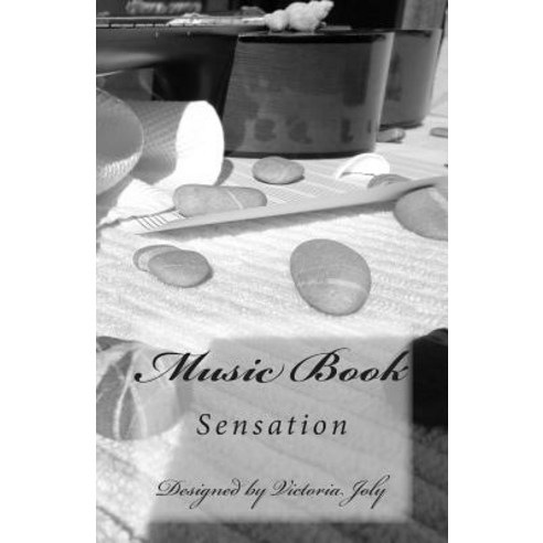 Music Book: Sensation Paperback, Createspace Independent Publishing Platform