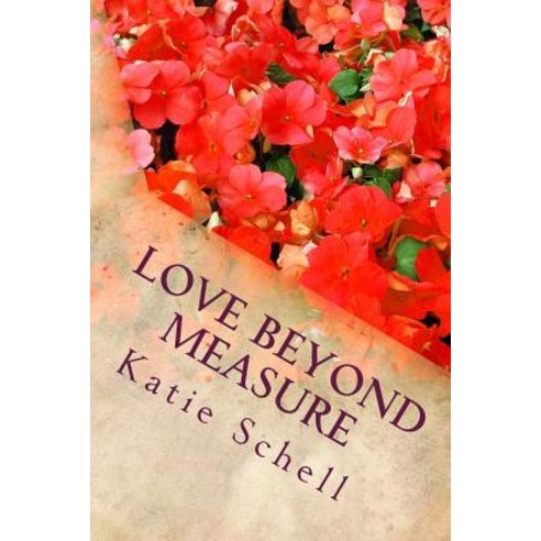 Love Beyond Measure: Memoirs of a Korean War Bride Paperback, Createspace