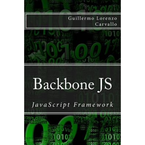 Backbone Js: JavaScript Framework Paperback, Createspace Independent Publishing Platform