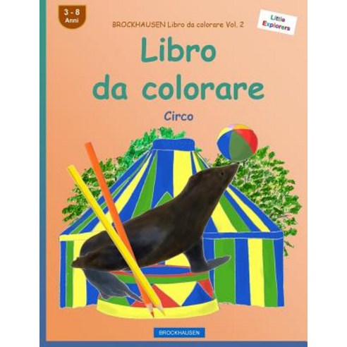Brockhausen Libro Da Colorare Vol. 2 - Libro Da Colorare: Circo Paperback, Createspace Independent Publishing Platform