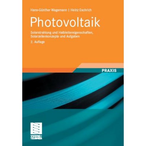 Photovoltaik: Solarstrahlung Und Halbleitereigenschaften Solarzellenkonzepte Und Aufgaben Paperback, Vieweg+teubner Verlag