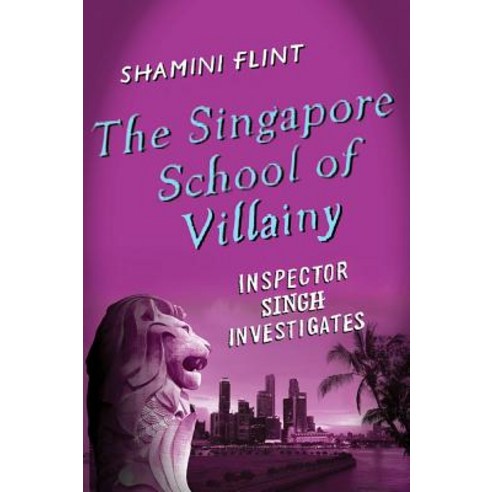 The Singapore School of Villainy Hardcover, Minotaur Books