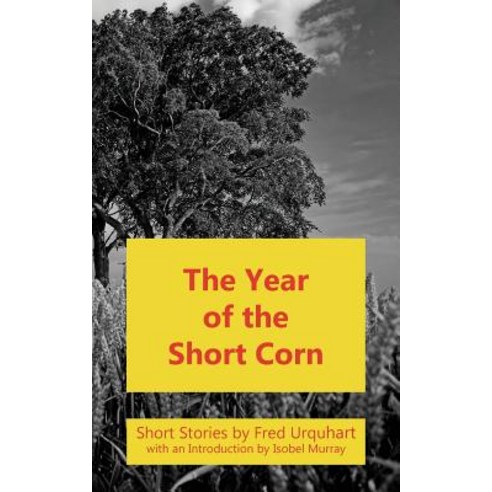 The Year of the Short Corn and Other Stories Paperback, Kennedy & Boyd