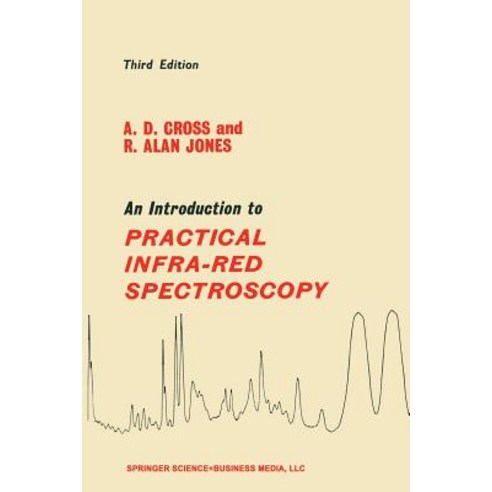 An Introduction to Practical Infra-Red Spectroscopy Paperback, Springer