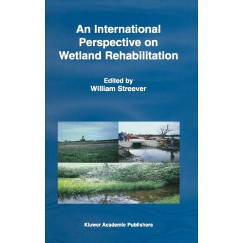 An International Perspective on Wetland Rehabilitation Hardcover, Springer