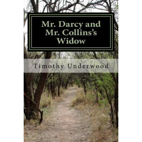 Mr. Darcy and Mr. Collins''s Widow Paperback, Createspace Independent Publishing Platform