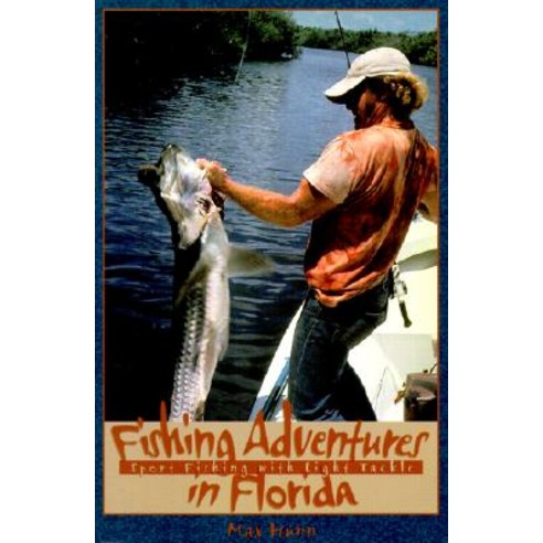 Fishing Adventures in Florida: Sport Fishing with Light Tackle Paperback, Pineapple Press