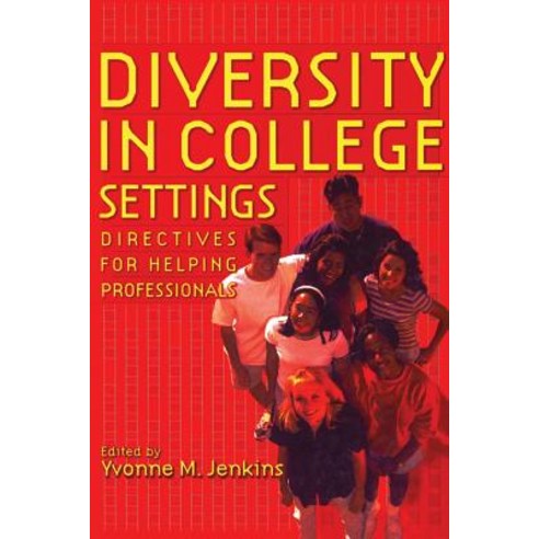 Diversity in College Settings: Directives for Helping Professionals Paperback, Routledge