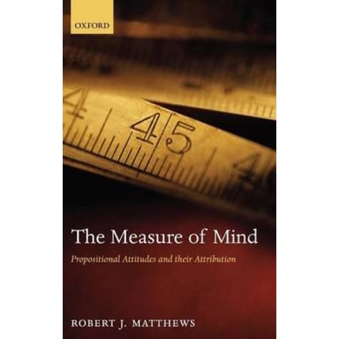 The Measure of Mind: Propositional Attitudes and Their Attribution Hardcover, OUP Oxford