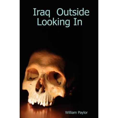 Iraq Outside Looking in Paperback, Lulu.com