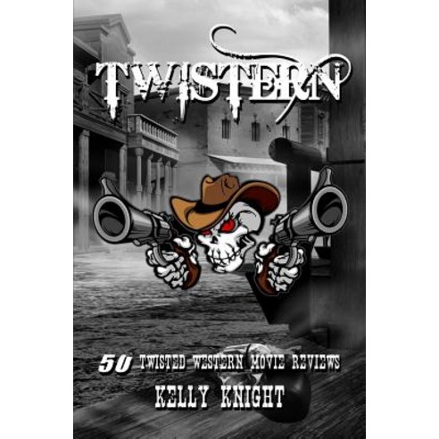 Twistern: 50 Twisted Western Movie Reviews Paperback, Ronin Productions