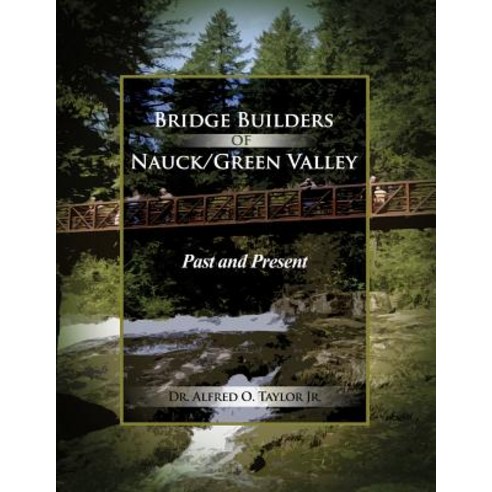 Bridge Builders of Nauck/Green Valley: Past and Present Paperback, Dorrance Publishing Co.