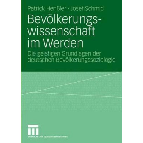 Bevolkerungswissenschaft Im Werden: Die Geistigen Grundlagen Der Deutschen Bevolkerungssoziologie Paperback, Vs Verlag Fur Sozialwissenschaften