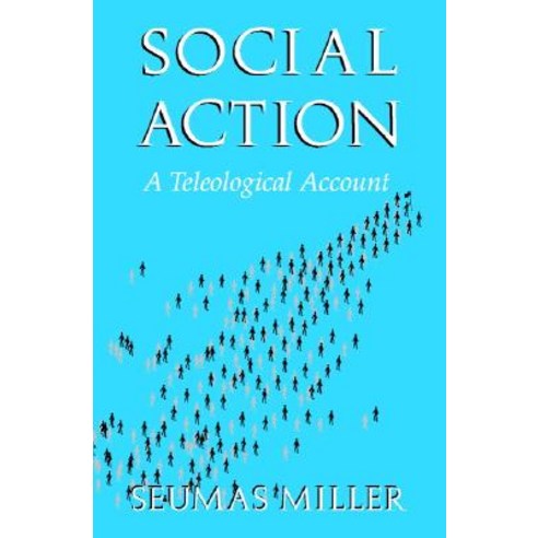 Social Action: A Teleological Account Paperback, Cambridge University Press