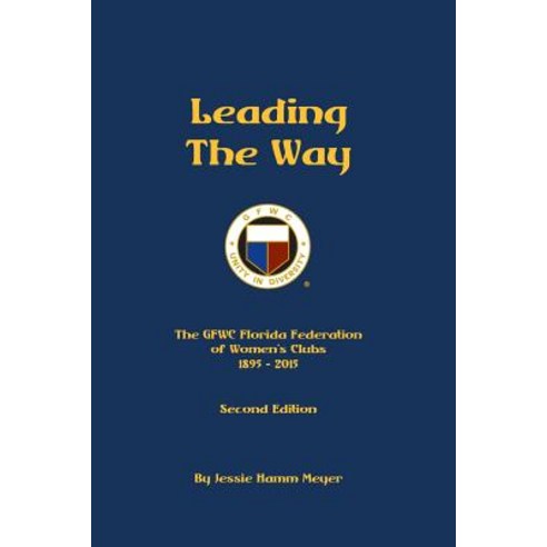 Leading the Way: A Century of Service...and Beyond! Paperback, Createspace