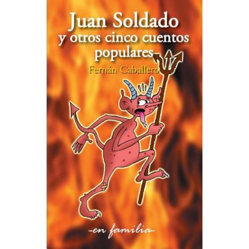 Juan Soldado y Otros Cinco Cuentos Populares Paperback, Createspace Independent Publishing Platform