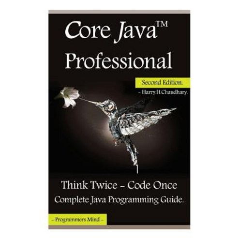 Core Java Professional: Think Twice - Code Once Complete Java ...
