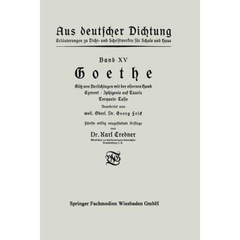 Goethe: Gotz Von Berlichingen Mit Der Eisernen Hand Egmont - Iphigenie Auf Tauris Torquato Tasso Paperback, Vieweg+teubner Verlag