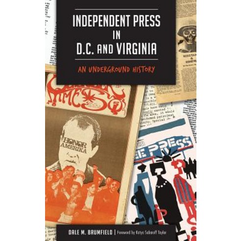 Independent Press in D.C. and Virginia: An Underground History Hardcover, History Press Library Editions