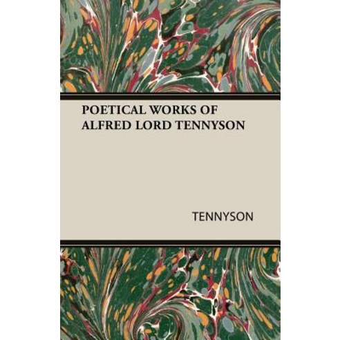 Poetical Works of Alfred Lord Tennyson Paperback, Dyson Press
