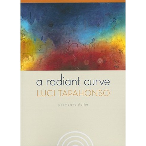 A Radiant Curve: Poems and Stories [With CD] Paperback, University of Arizona Press