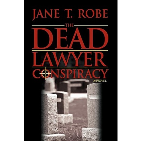 The Dead Lawyer Conspiracy Hardcover, iUniverse