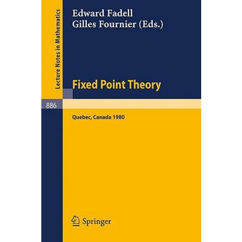 Fixed Point Theory: Proceedings of a Conference Held at Sherbrooke Quebec Canada June 2-21 1980 Paperback, Springer