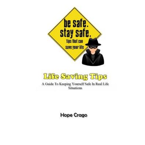 Life Saving Tips Paperback, Createspace Independent Publishing Platform