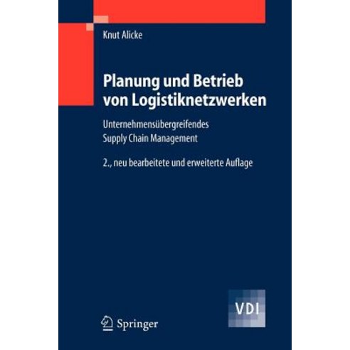 Planung Und Betrieb Von Logistiknetzwerken: Unternehmens Bergreifendes Supply Chain Management Paperback, Springer