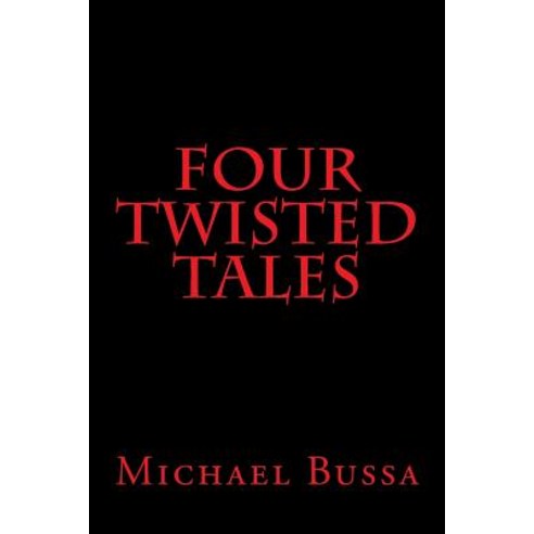 Four Twisted Tales! Paperback, Createspace Independent Publishing Platform