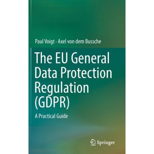 The Eu General Data Protection Regulation (Gdpr): A Practical Guide Hardcover, Springer