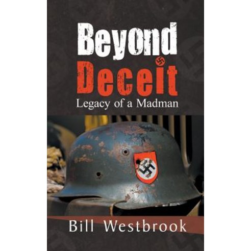 Beyond Deceit: Legacy of a Madman Paperback, Strategic Book Publishing & Rights Agency, LL