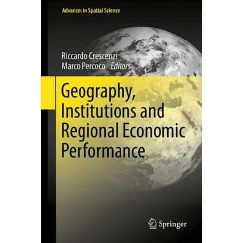 Geography Institutions and Regional Economic Performance Hardcover, Springer