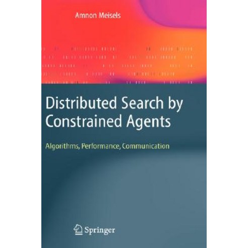 Distributed Search by Constrained Agents: Algorithms Performance Communication Hardcover, Springer