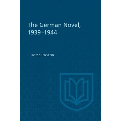 The German Novel 1939-1944 Paperback, University of Toronto Press, Scholarly Publis