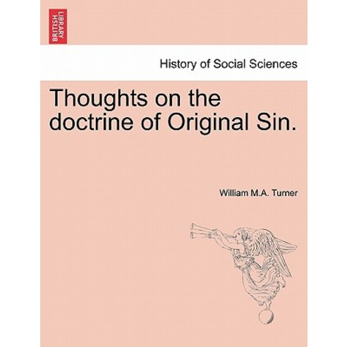Thoughts on the Doctrine of Original Sin. Paperback, British Library, Historical Print Editions