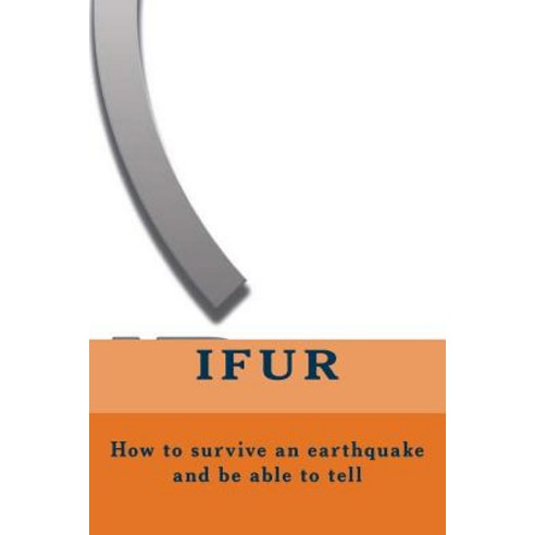 How to Survive an Earthquake and Be Able to Tell Paperback, Createspace Independent Publishing Platform