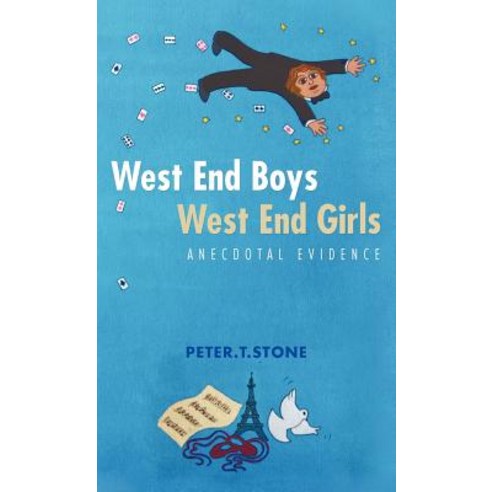 West End Boys West End Girls: Anecdotal Evidence Hardcover, Trafford Publishing