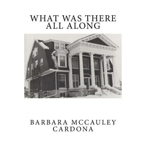 What Was There All Along Paperback, Alba Books Press