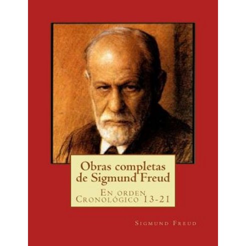 Obras Completas de Sigmund Freud: En Orden Cronologico 13-21 Paperback, Createspace Independent Publishing Platform