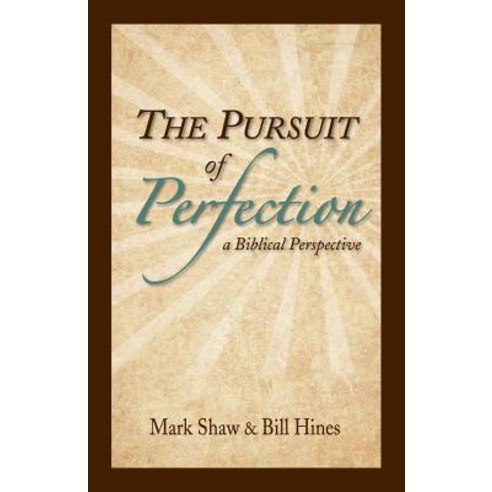 The Pursuit of Perfection: A Biblical Perspective Paperback, Focus Publishing (MN)