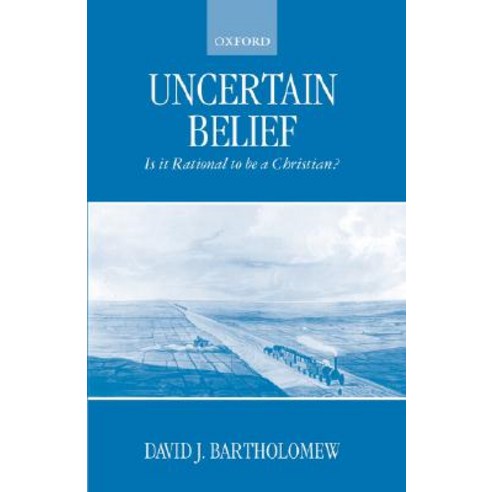 Uncertain Belief: Is It Rational to Be a Christian? Paperback, OUP Oxford