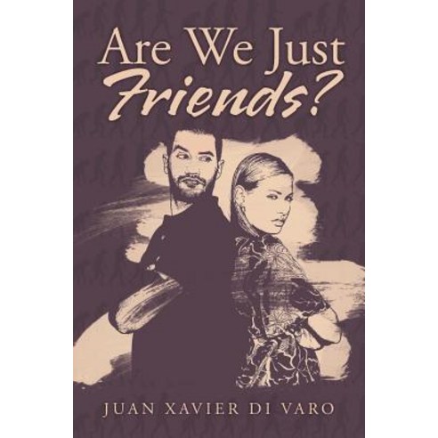 Are We Just Friends? Paperback, Xlibris Corporation
