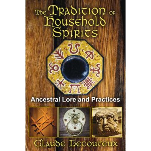 The Tradition of Household Spirits: Ancestral Lore and Practices Paperback, Inner Traditions International