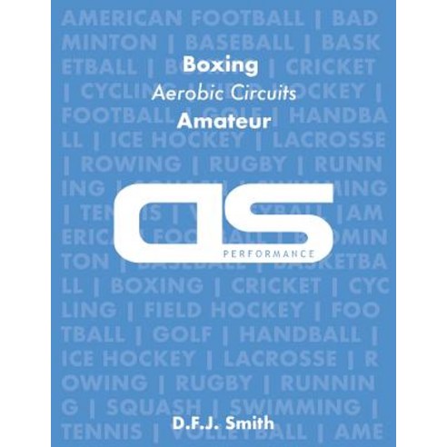 DS Performance - Strength & Conditioning Training Program for Boxing Aerobic Circuits Amateur Paperback, Createspace Independent Publishing Platform