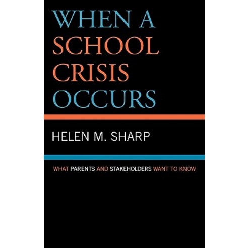 When a School Crisis Occurs: What Parents and Stakeholders Want to Know Paperback, Rowman & Littlefield Education