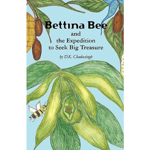 Bettina Bee and the Expedition to Seek Big Treasure Paperback, Createspace Independent Publishing Platform