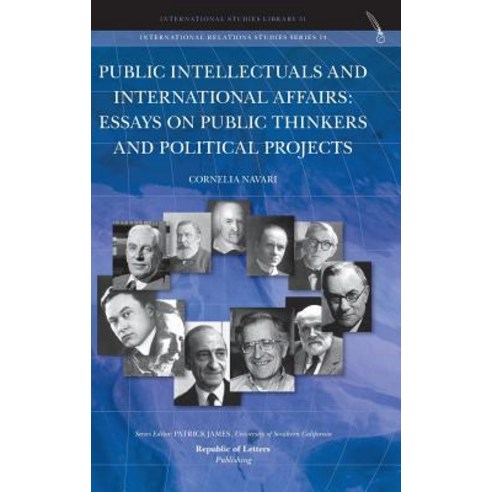 Public Intellectuals and International Affairs: Essays on Public ...